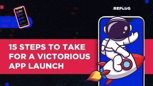 15 Steps You Must Take for a Successful App Launch in 2024 and Beyond