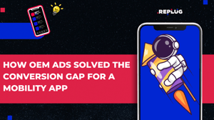 From Installs to First Rides: How OEM Ads Solved the Conversion Gap