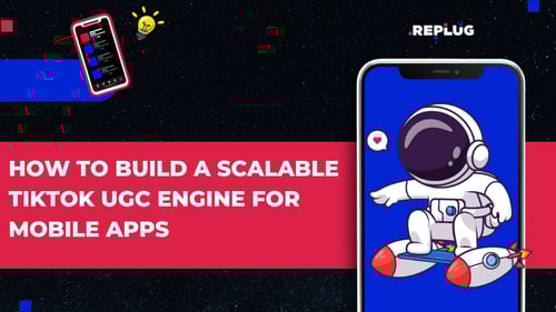 How To Build a Scalable TikTok UGC Engine for Mobile Apps