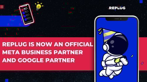 REPLUG Is Now an Official Meta Business Partner and Google Partner
