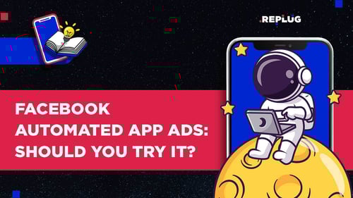 Facebook Automated App Ads: Should You Try It in 2024?