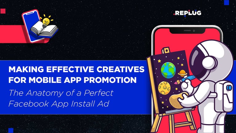 Making Effective Creatives for Mobile App Promotion: Anatomy of the Perfect Facebook App Install Ads