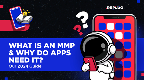 What Is an MMP and Why Do Apps Need It? Our 2024 Guide
