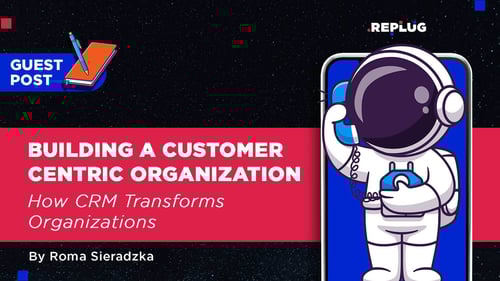 Building a Customer-Oriented Culture: How CRM Transforms Organizations