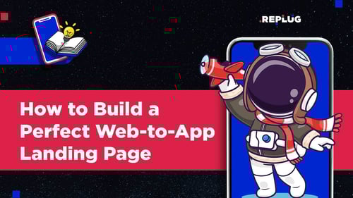 How to Build a Perfect Web-to-App Landing Page