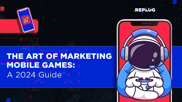 The Art of Marketing Mobile Games: A 2024 Guide