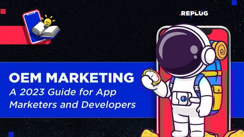 OEM Marketing: 2024 Guide for App Marketers and Developers