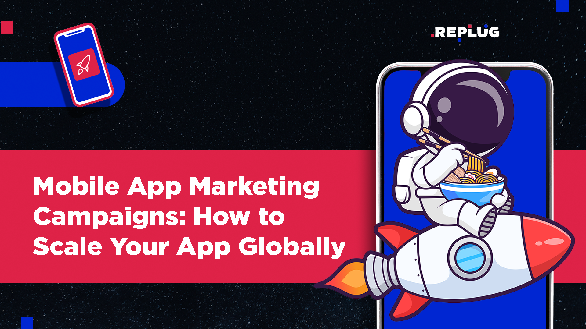 Mobile App Marketing Campaigns: How to Scale Your App Globally