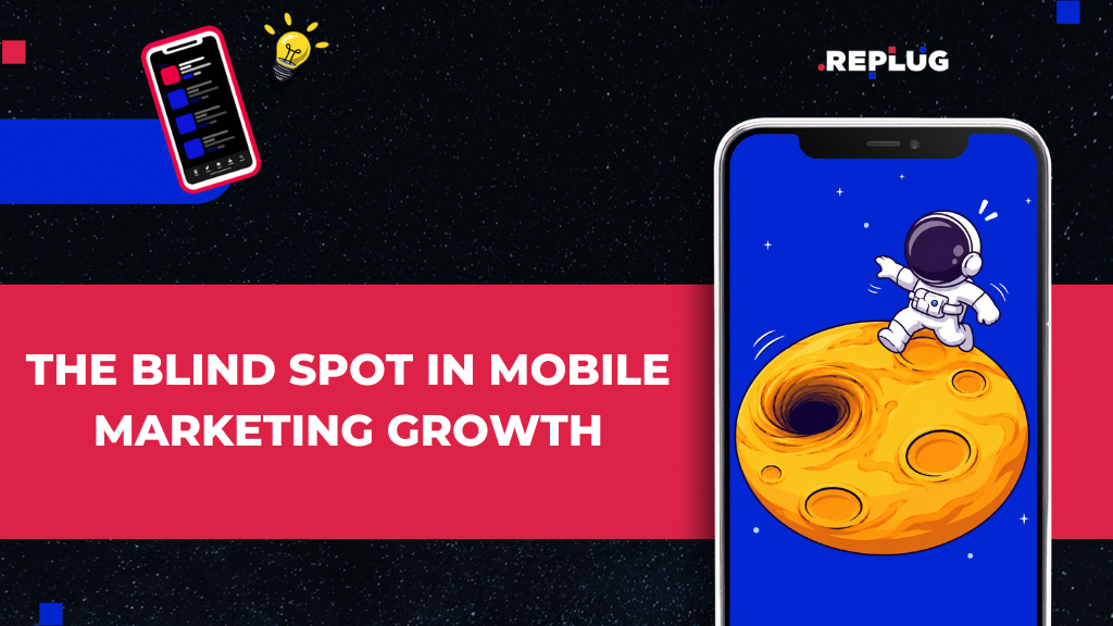 The Blind Spot in Modern Mobile Growth