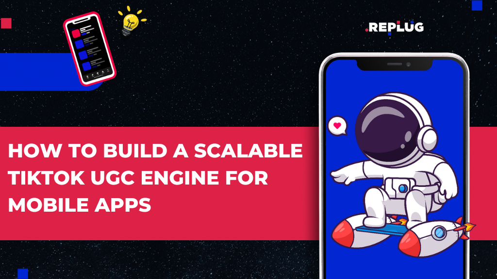 How To Build a Scalable TikTok UGC Engine for Mobile Apps