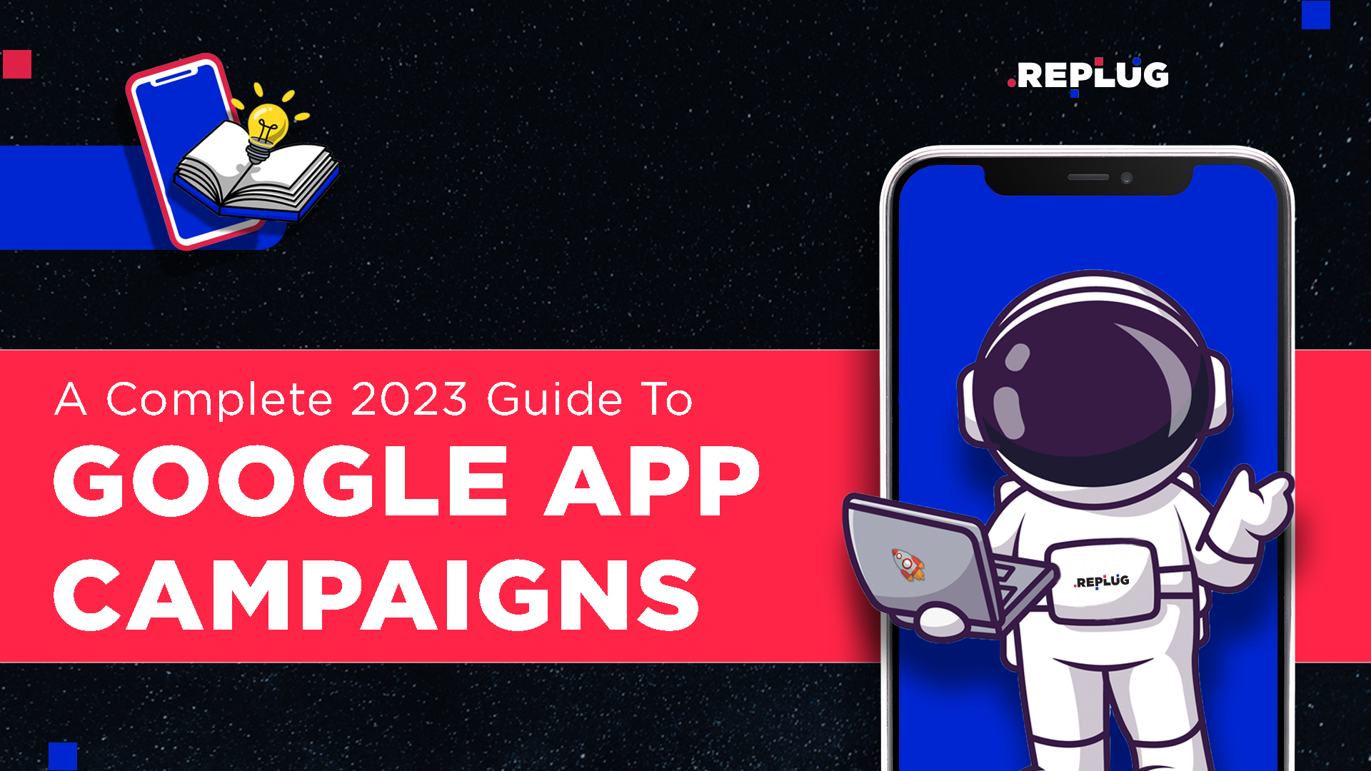 A Complete 2023 Guide to Google App Campaigns and Their True Side