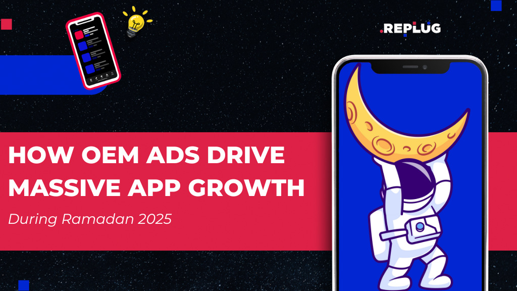 How OEM Ads Can Drive Massive App Growth During Ramadan 2025