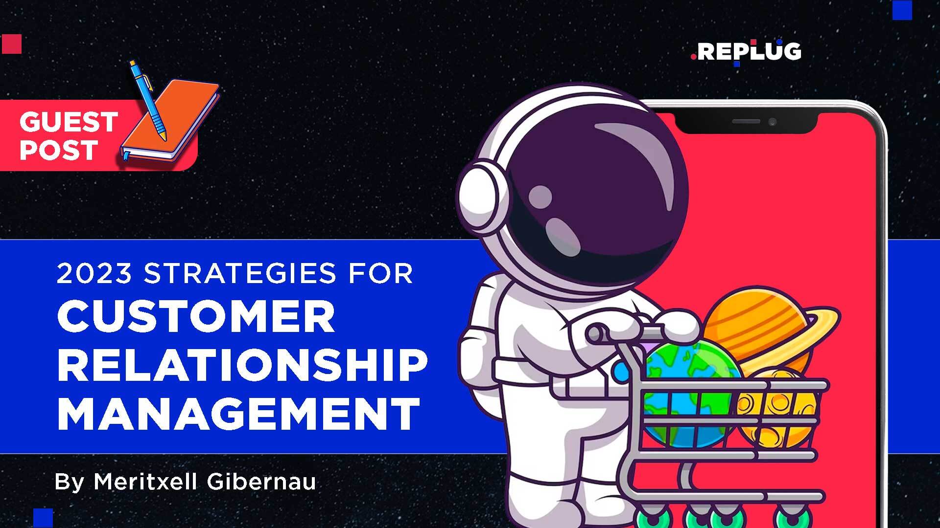 2023 Strategies for Customer Relationship Management