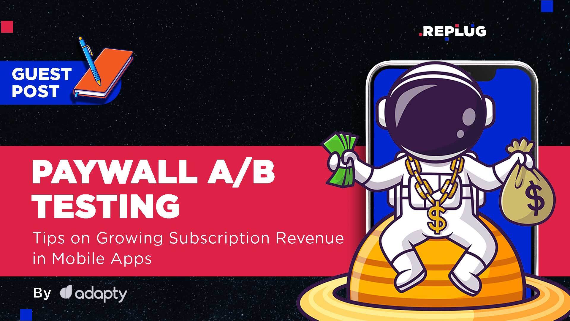 Paywall A/B Testing: Tips on Growing Subscription Revenue in Mobile Apps