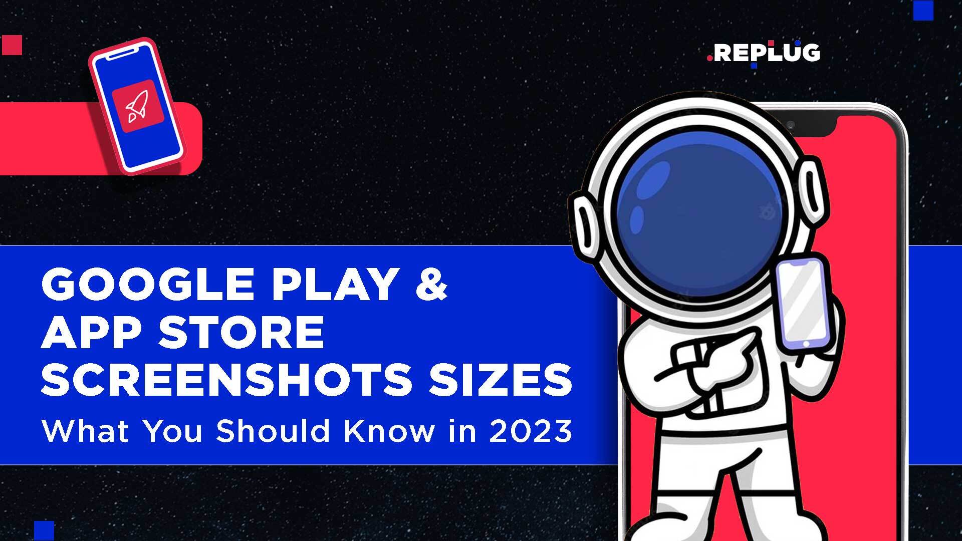 Google Play and App Store Screenshot Sizes: 2023 and 2024 Guide