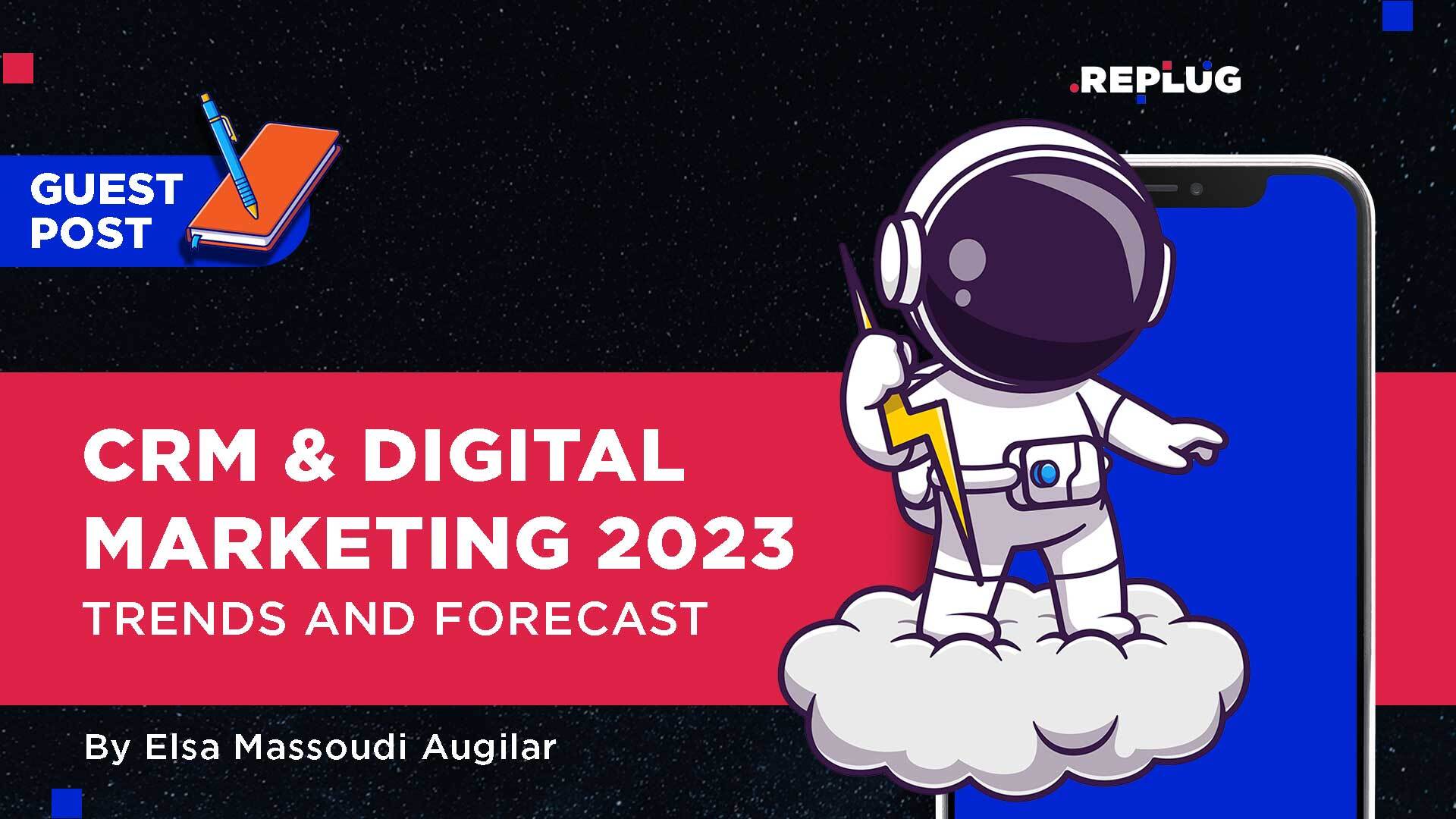 CRM Digital Marketing 2023 Trends and Forecast