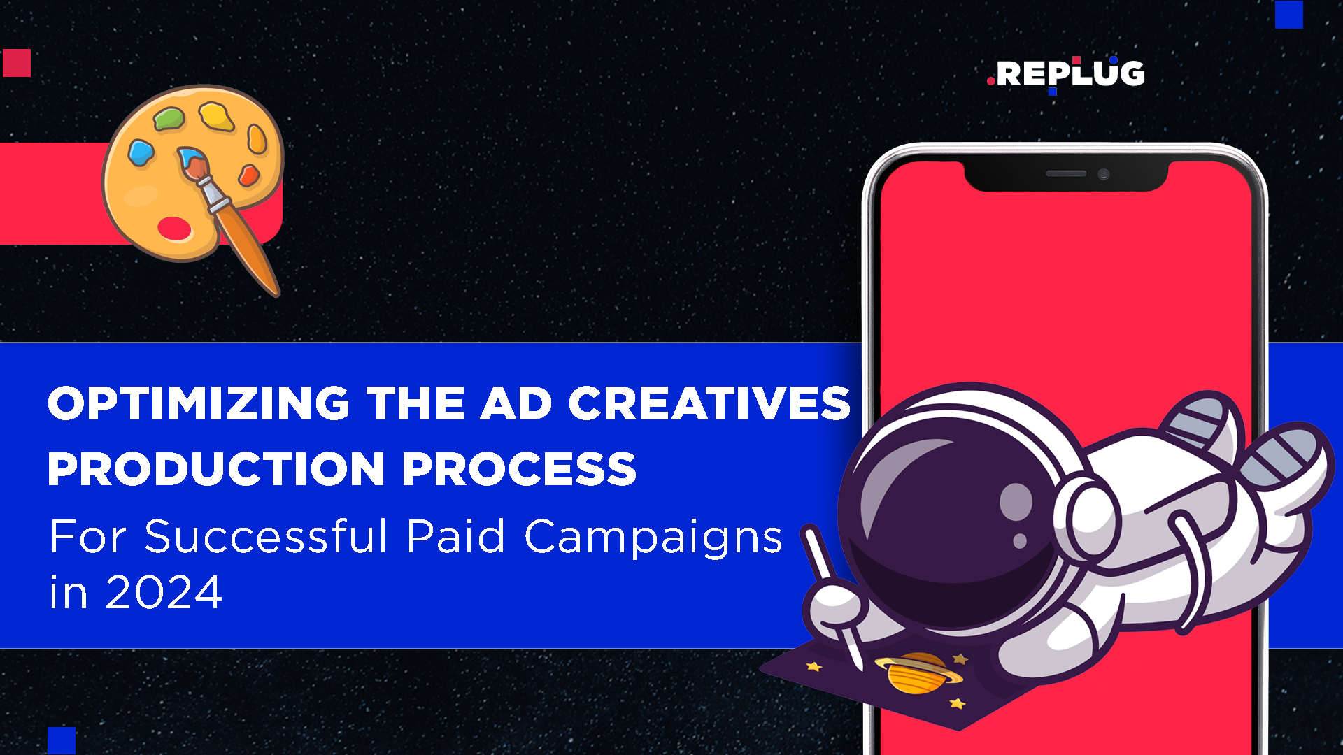 Optimizing the Ad Creatives Production Process For Successful Paid Campaigns 2024