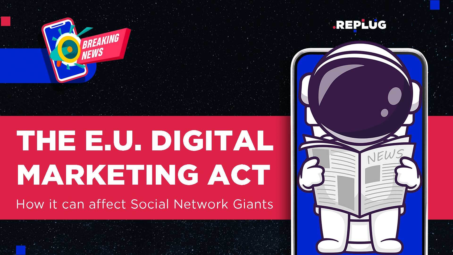 EU Digital Markets Act: How It Can Affect Social Network Giants