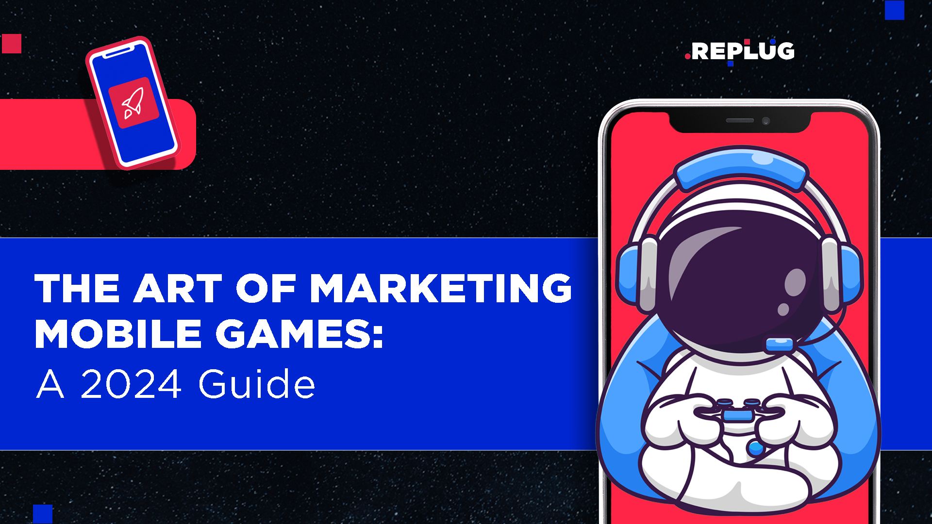 The Art of Marketing Mobile Games: A 2024 Guide