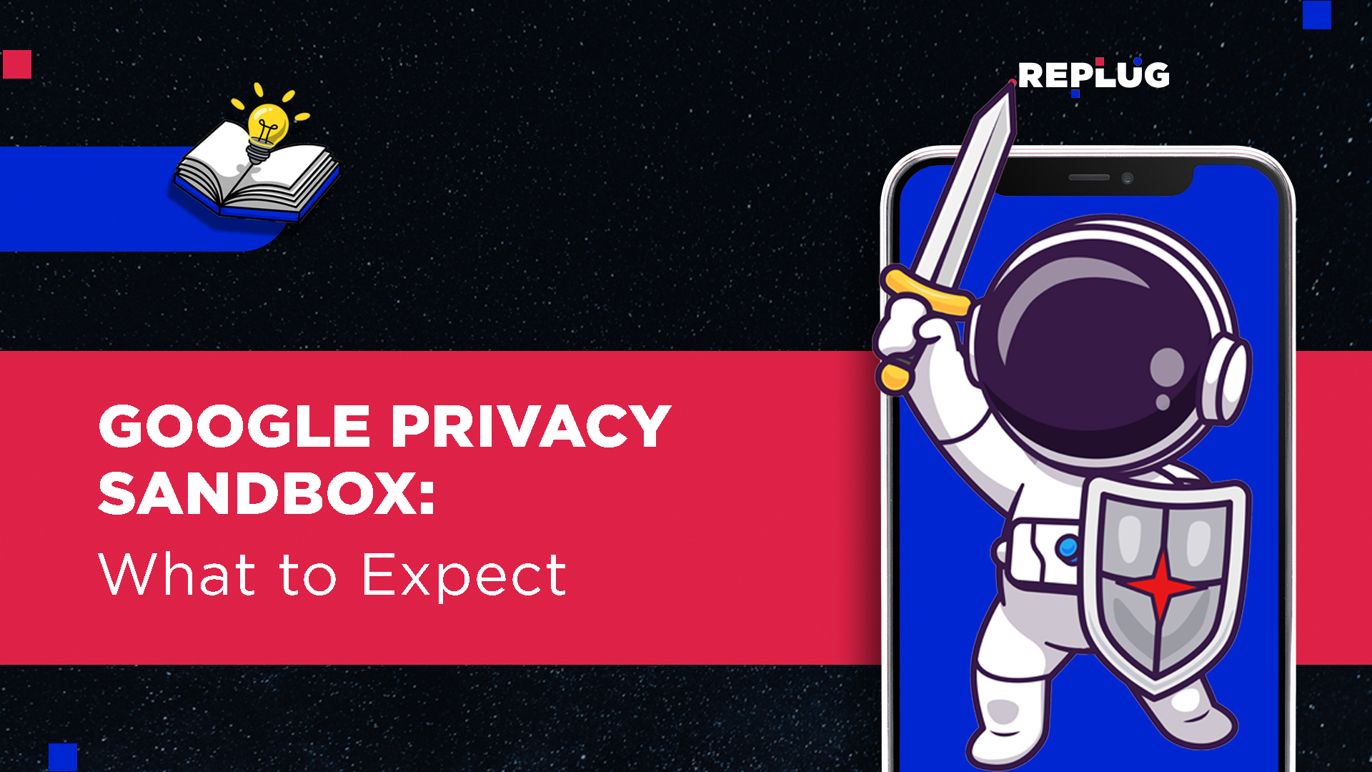 Google Privacy Sandbox: What to Expect