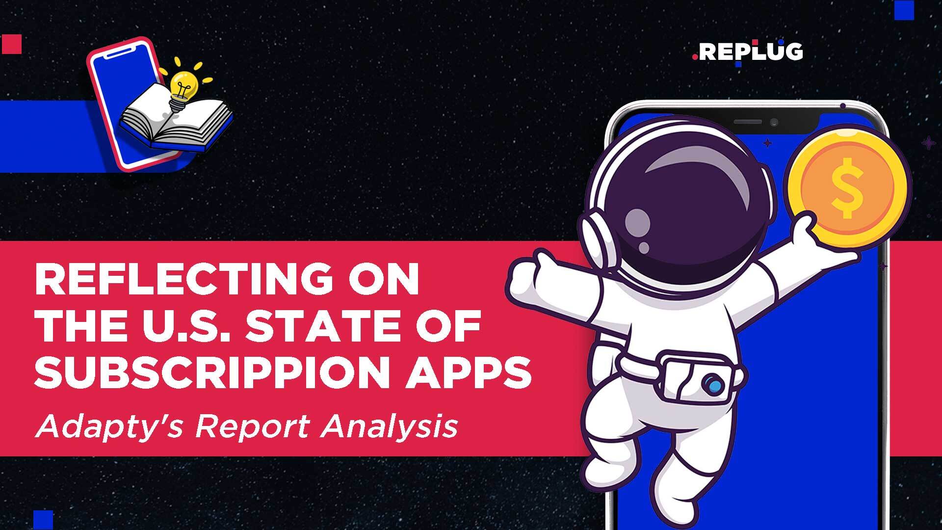 Reflecting on the U.S. State of In-App Subscriptions 2023