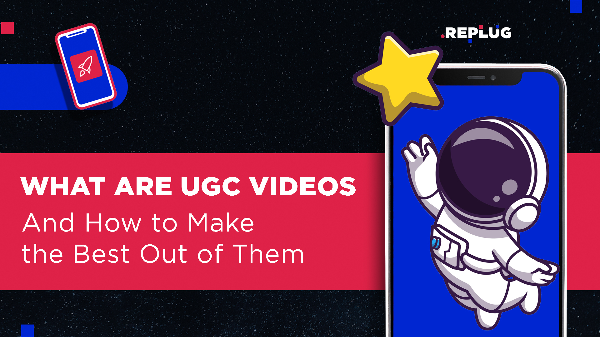 What Is a UGC Video and How to Make the Best Out of It