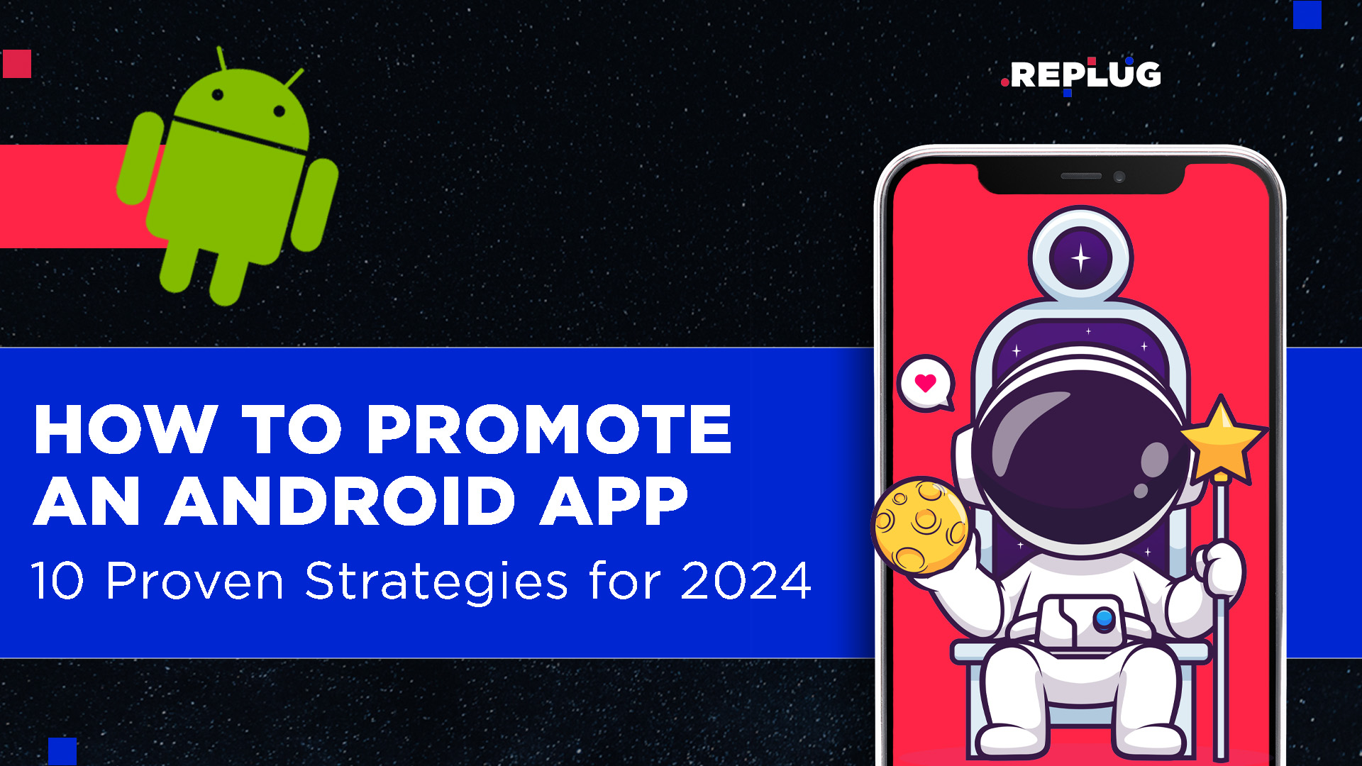 How to Promote Android App: 10 Proven Strategies for 2024