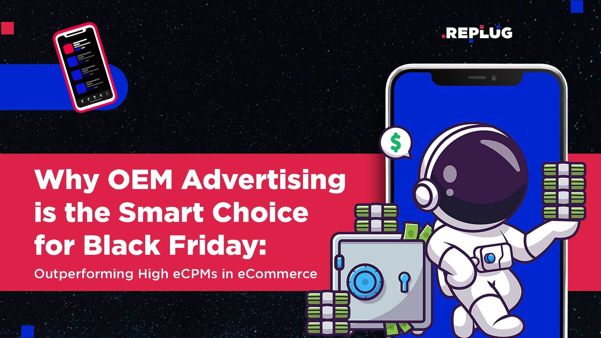 OEM Marketing as the Smart Choice for Black Friday and Apps: Outperforming High eCPMs in eCommerce