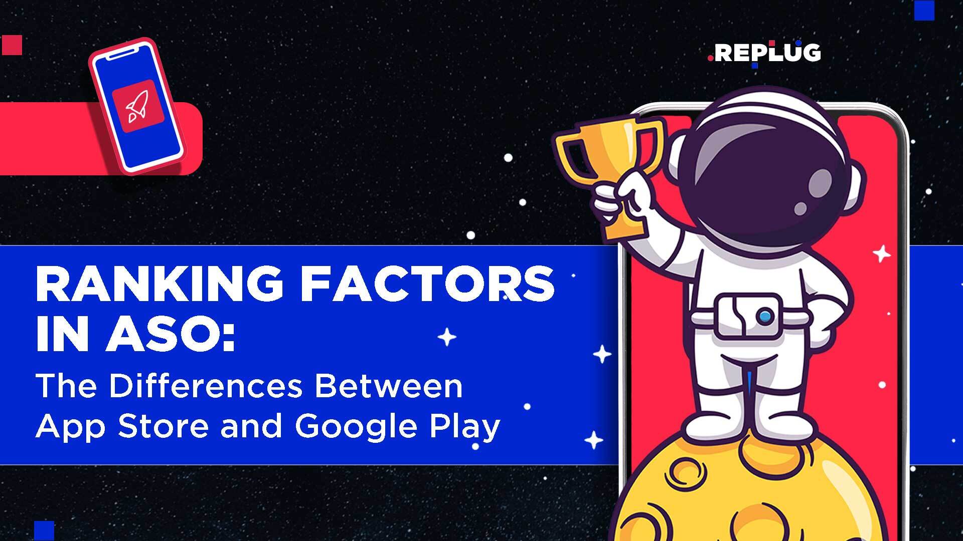 Ranking Factors in ASO: Differences Between the App Store and Google Play